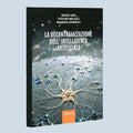 La decentralizzazione dell'Intelligenza Artificiale - Marco Gori, Stefano Melacci, Maurizio Sanarico
