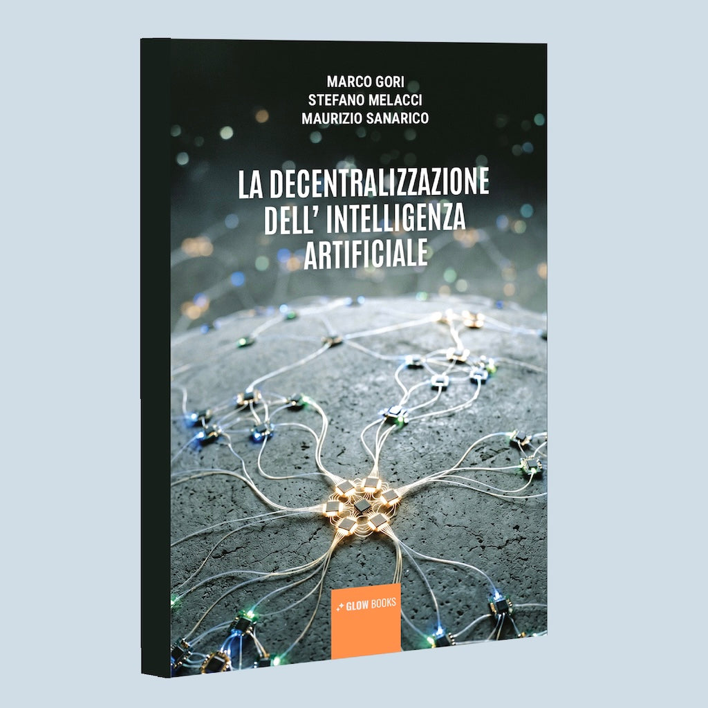 La decentralizzazione dell'Intelligenza Artificiale - Marco Gori, Stefano Melacci, Maurizio Sanarico