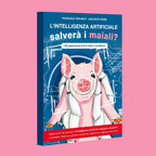 L’Intelligenza Artificiale salverà i maiali? - Giacinto Fiore, Pasquale Viscanti