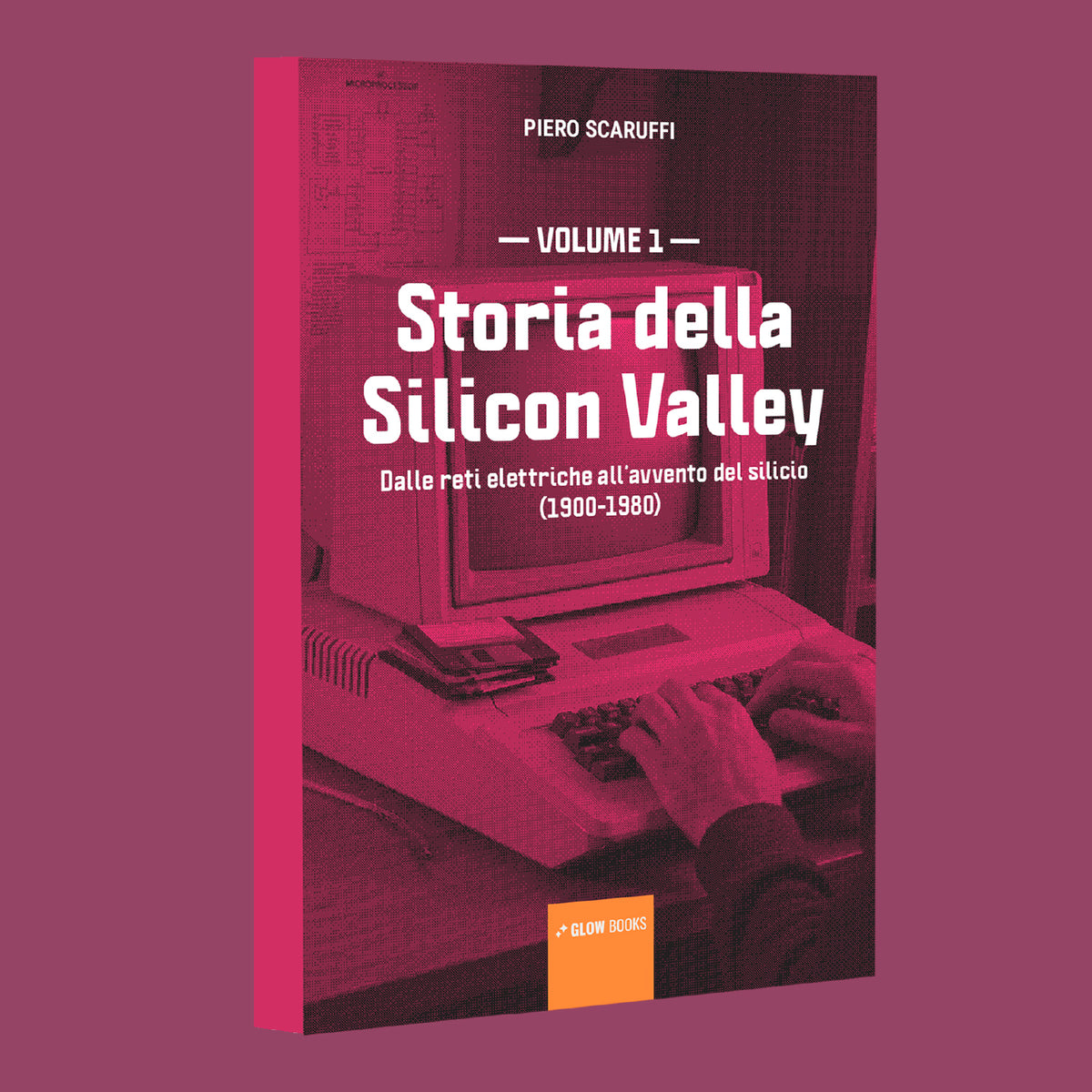 Storia della Silicon Valley Vol. 1 - Piero Scaruffi