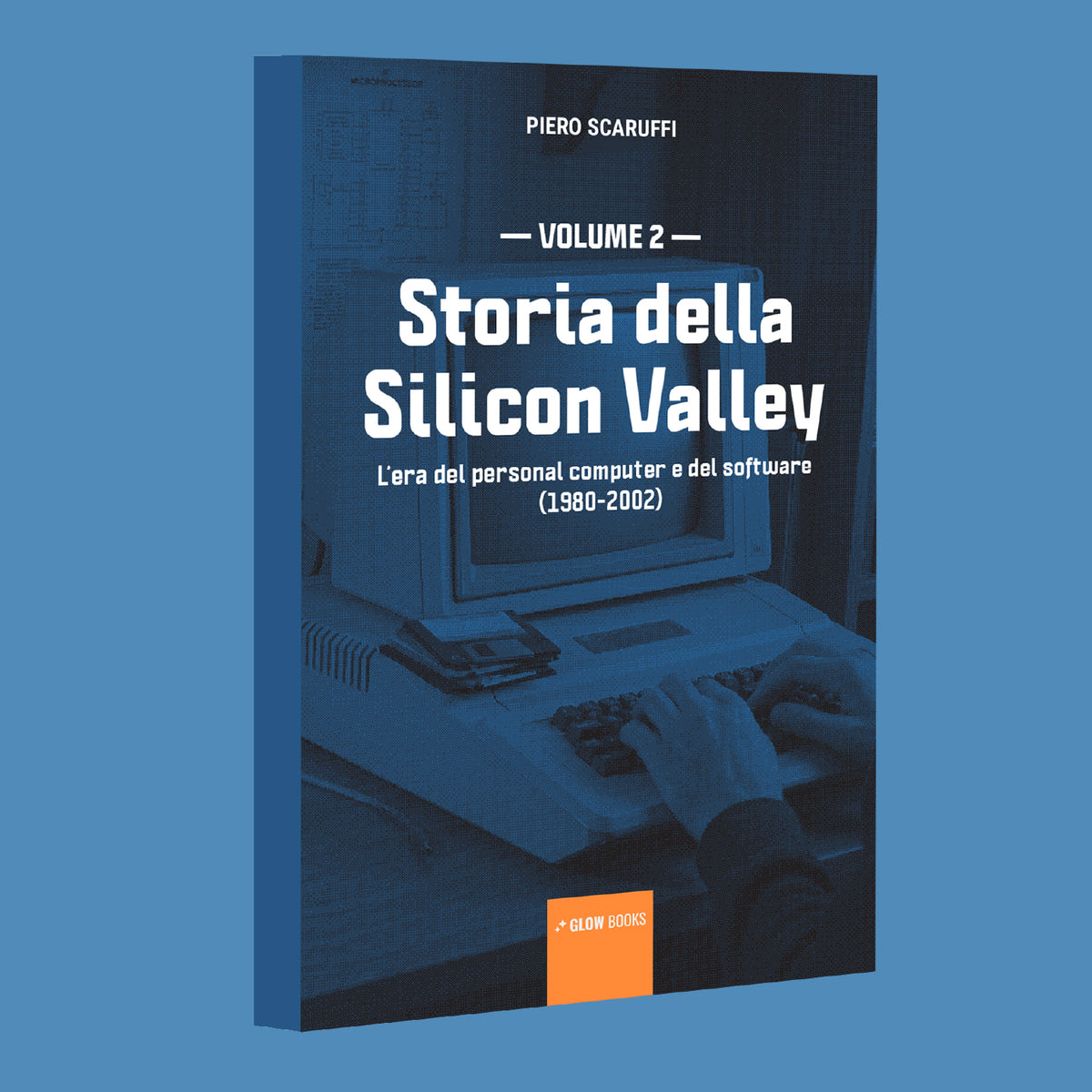 Storia della Silicon Valley Vol.2 - Piero Scaruffi