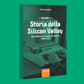 Storia della Silicon Valley Vol.3 - Piero Scaruffi