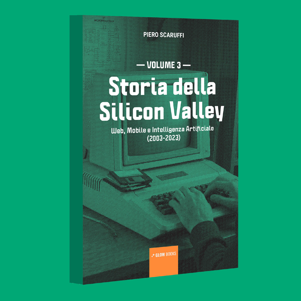Storia della Silicon Valley Vol.3 - Piero Scaruffi