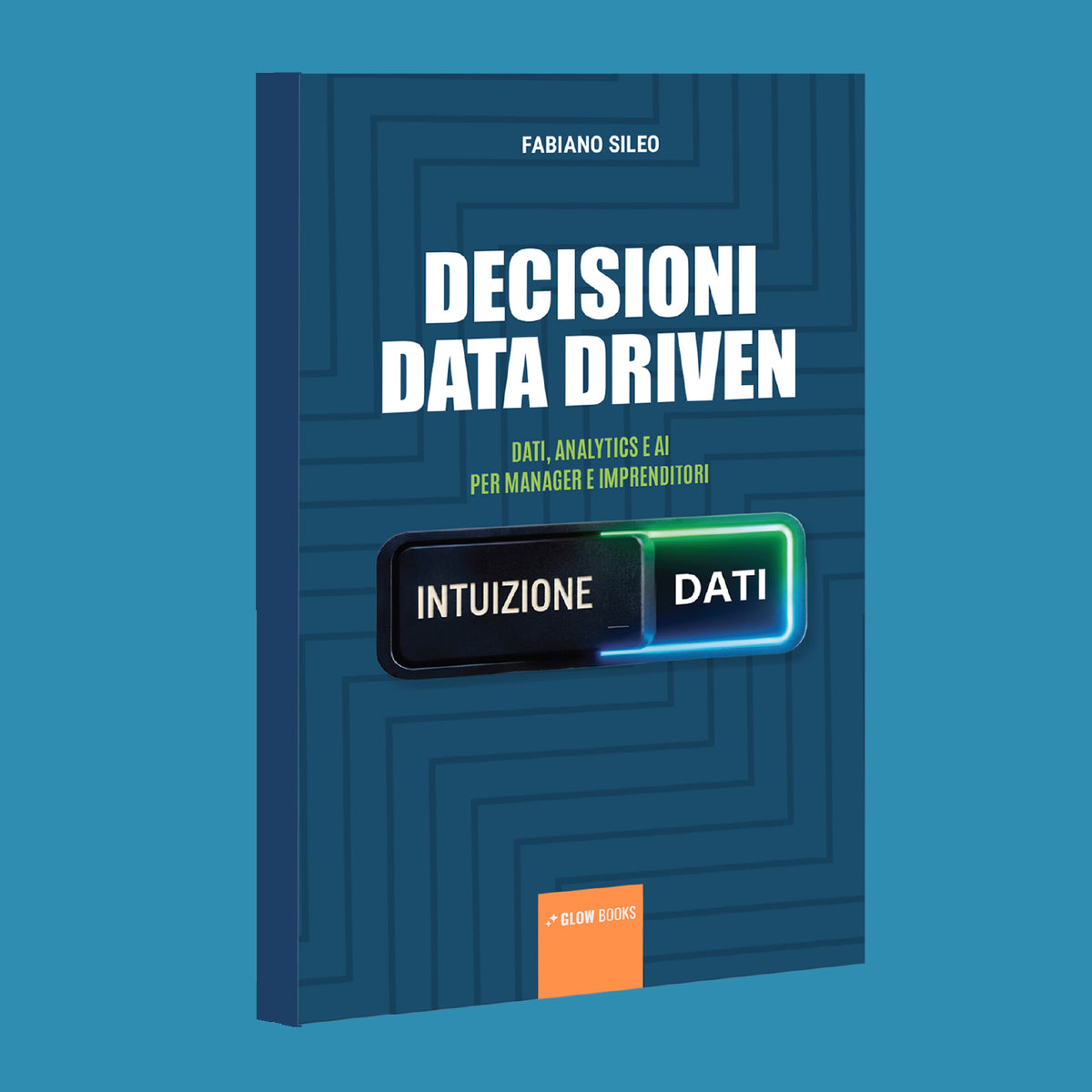 Decisioni Data Driven - Fabiano Sileo