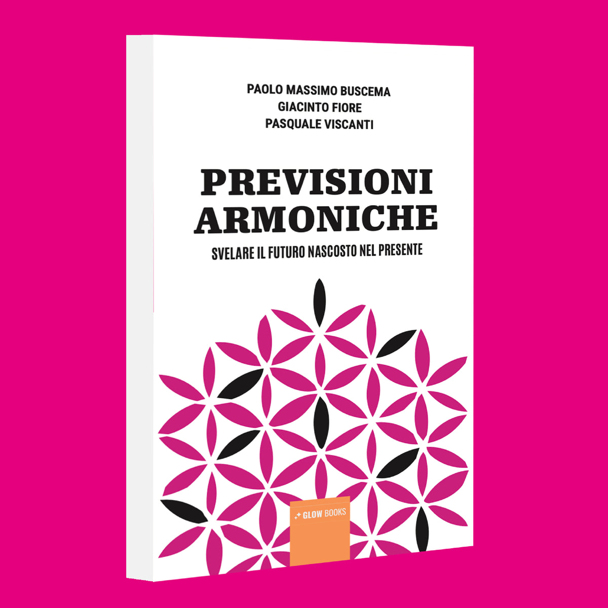[PRE-ORDINA] Previsioni Armoniche - Paolo Massimo Buscema, Giacinto Fiore, Pasquale Viscanti